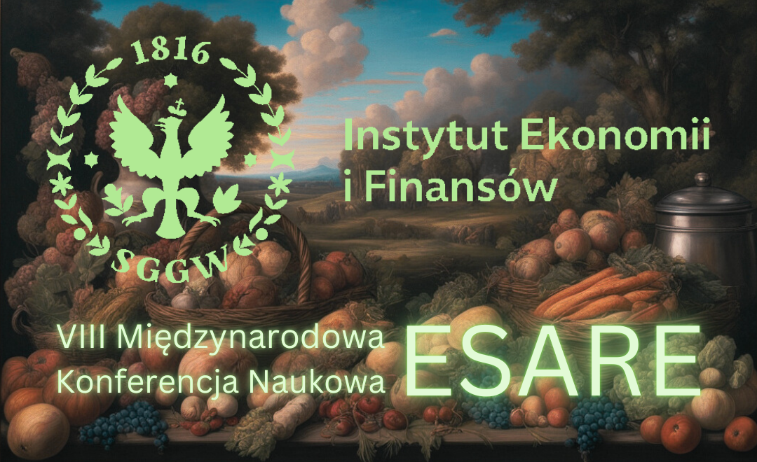 Grafika promująca VIII Międzynarodową Konferencję Naukową ESARE organizowaną przez Instytut Ekonomii i Finansów SGGW. Na pierwszym planie martwa natura w stylu klasycznym – kosze i stoły wypełnione warzywami, owocami oraz naczyniami. W tle malowniczy krajobraz. Nałożone na obraz zielonkawe napisy z nazwą wydarzenia i instytucji oraz logo SGGW.